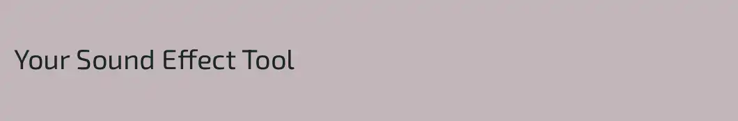 Your Sound Effect Tool